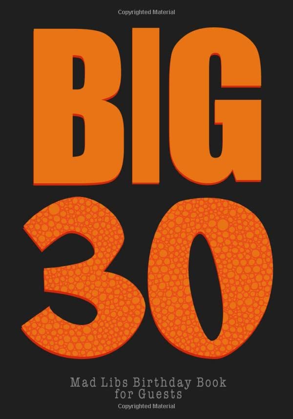 BIG 30 Mad Libs Birthday Book For Guests Funny (7X10) Mad Libs
