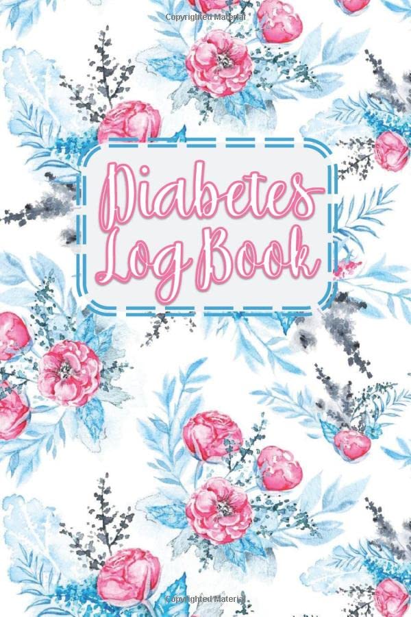 Diabetes Log Book Diabetic Journal Log book, Daily Blood Glucose Levels and Insulin Tracker