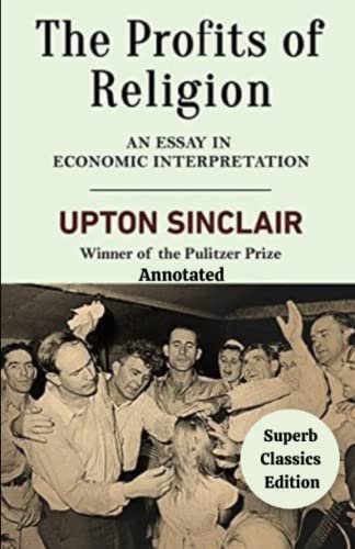 The Profits of Religion Annotated An Essay in Economic Interpretation