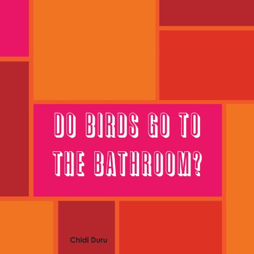 Do Birds Go To The Bathroom? by Chidi Duru Goodreads