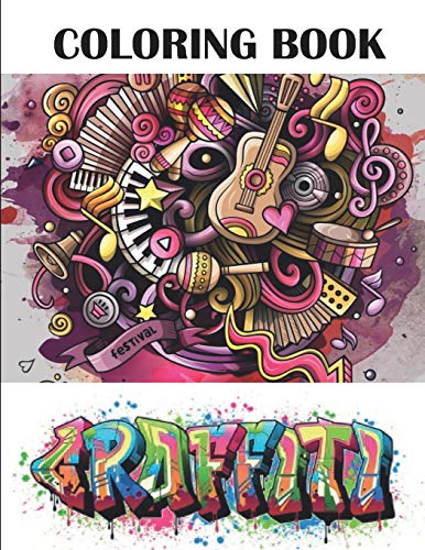 Graffiti Coloring Book: Best Street Art Adult Coloring Book with An ...