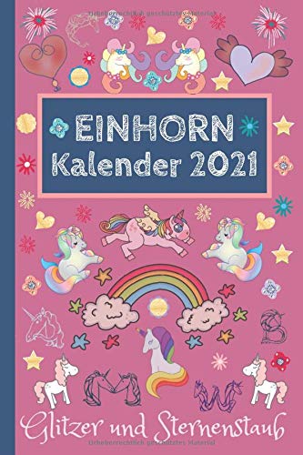 Einhorn Kalender 2021: Glitzer und Sternenstaub: Terminplaner und