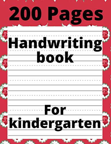 200 pages handwriting book for kindergarten: kindergarten blank writing