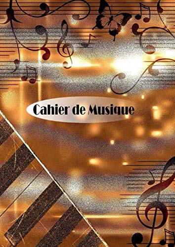Cahier De Musique A4 - 48 Pages Partitions + 48 Pages Seyes + 10 Pages Notes - Pour Compositeurs