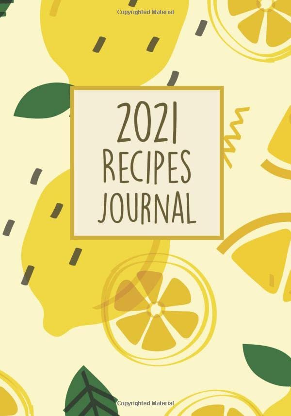 2021 Recipes Journal A Blank Recipe Book for Family Favorites Lemon