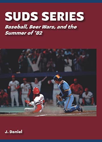 Suds Series: Baseball, Beer Wars, and the Summer of '82