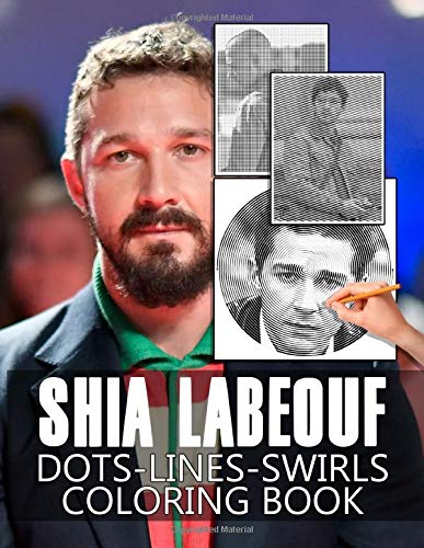 Shia Labeouf Dots Lines Swirls Coloring Book: Creative Shia Labeouf