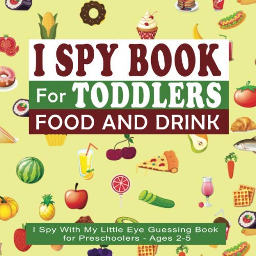 I Spy Book For Toddlers: I Spy With My Little Eye Guessing Book for