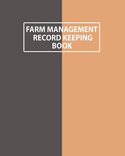 Farm Management Record Keeping Book: Bookkeeping Ledger Organizer, Farm ...