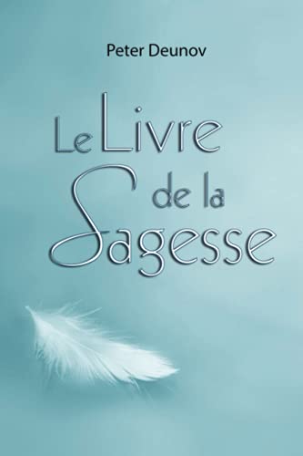 Le livre de la Sagesse (French Edition) by Peter Deunov Goodreads