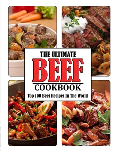 THE ULTIMATE BEEF COOKBOOK: 100 Beef Recipes In The World by Eda