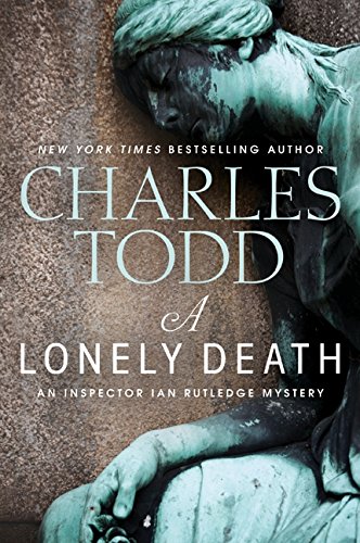Latest Ian Rutledge Book A Lonely Death: An Inspector Ian Rutledge Mystery by Charles Todd ...