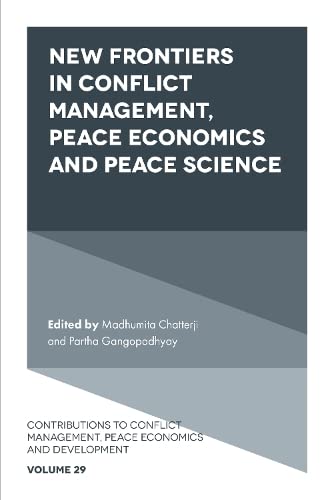 New Frontiers In Conflict Management And Peace Economics With A Focus 