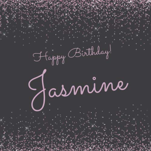 Happy Birthday Jasmine Cute sparkly pink personalized name birthday