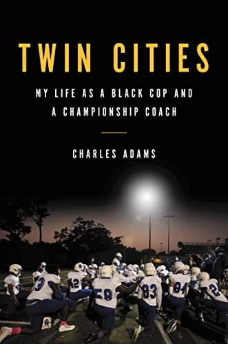 Twin Cities: My Life as a Black Cop and a Championship Coach