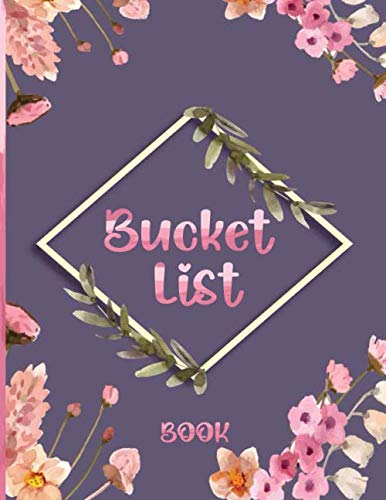 Bucket List BooK: A Creative and Inspirational Journal for Ideas and