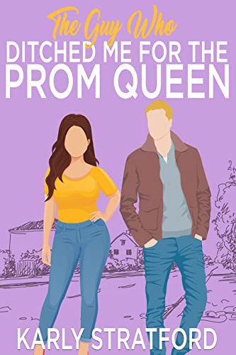 The Guy Who Ditched Me for the Prom Queen book cover