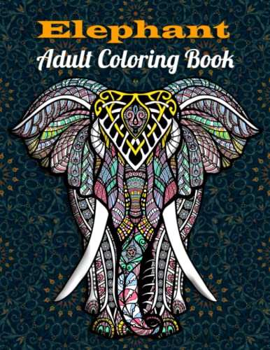Elephant Adult Coloring Book: An Adult Beautiful Animals Elephant ...