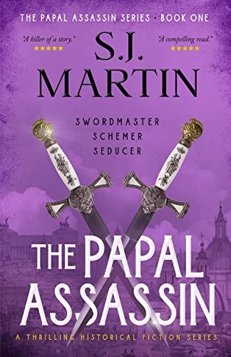 The Papal Assassin: Swordmaster. Schemer. Seducer