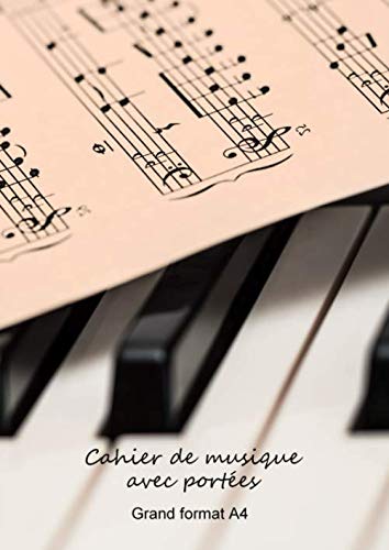 Cahier De Musique Avec Portée A4: Carnet De Partitions Grand Format