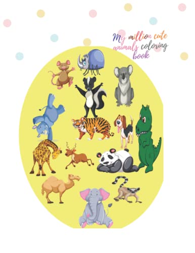 MY MILLION CUTE ANIMALS COLORING BOOK: a million cute animals coloring ...