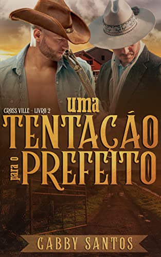 Uma Tentação Para o Prefeito (Cross Ville Livro 2)