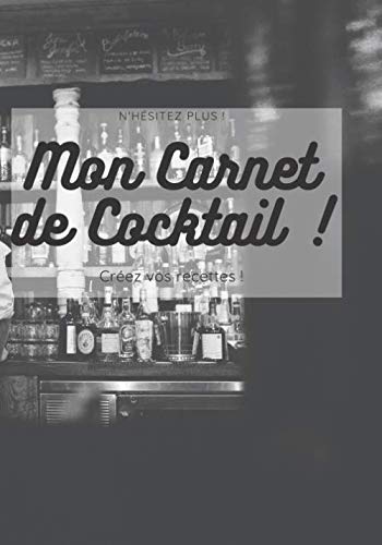 Mon Carnet de Cocktails: créez vos recettes ! by La Maison du Carnet