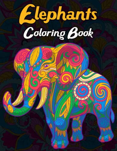 Elephants Coloring Book: Coloring Book for Adults Stress Relieving ...