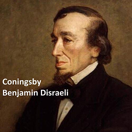 Coningsby Benjamin Disraeli (Historical, Travel, Classics, Literature