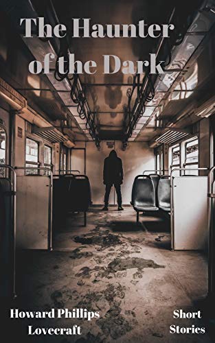 The Haunter of the Dark by H.P. Lovecraft | Goodreads
