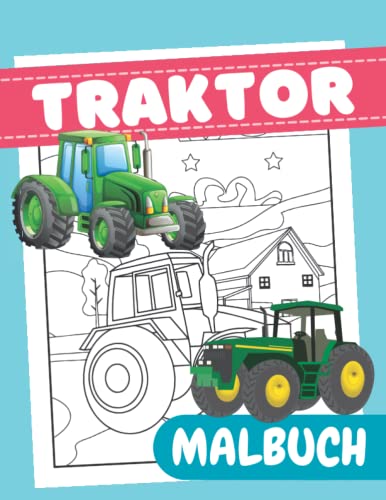 Traktor Malbuch: Traktor Malbuch für Kinder, Mädchen und Jungen