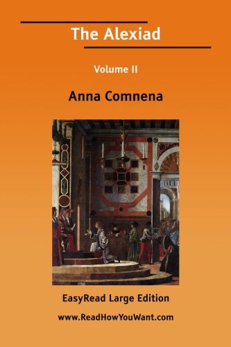 The Alexiad: Easyread Large Edition by Anna Comnena | Goodreads