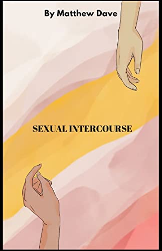 Sexual Intercourse : Interesting facts on sexual Intercourse by Richard