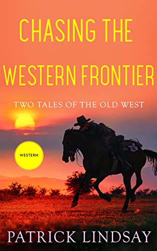 Chasing the Western Frontier: Two Tales of the American West