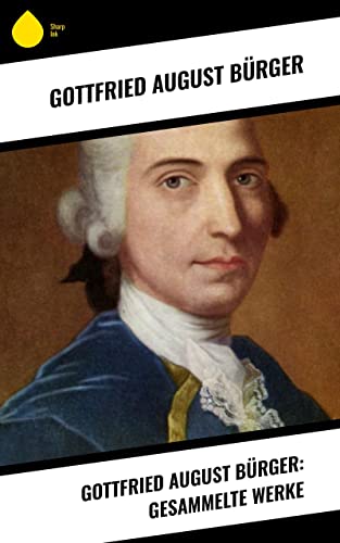 Gottfried August Bürger Gesammelte Werke by Gottfried August Bürger