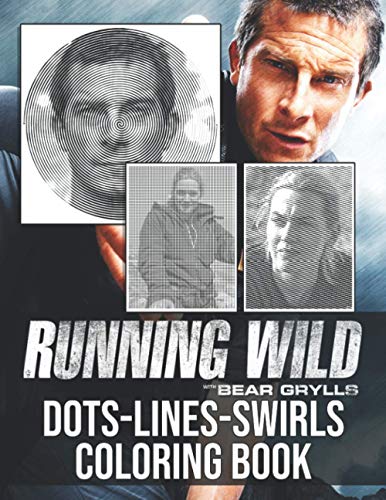 Running Wild With Bear Grylls Dots Lines Swirls Coloring Book: Awesome ...