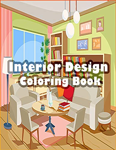 Interior Design Coloring Book: An Adult Coloring Book with