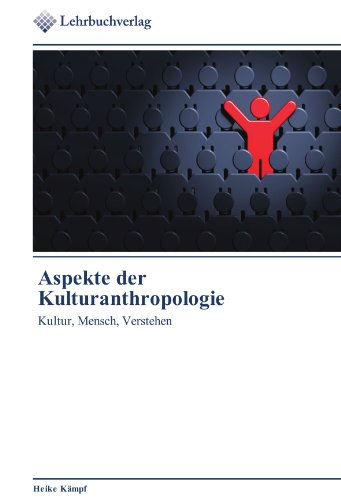 Aspekte der Kulturanthropologie: Kultur, Mensch, Verstehen by Heike ...
