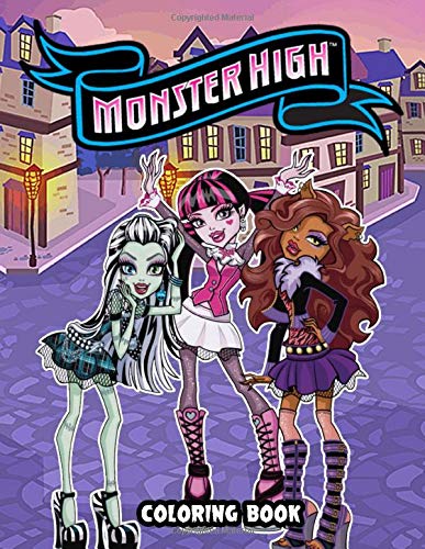 MONSTER HIGH Coloring Book: Great Coloring Book for Kids And All Fans ...