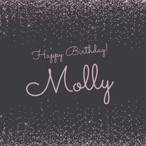 Happy Birthday Molly: Cute sparkly pink personalized name birthday