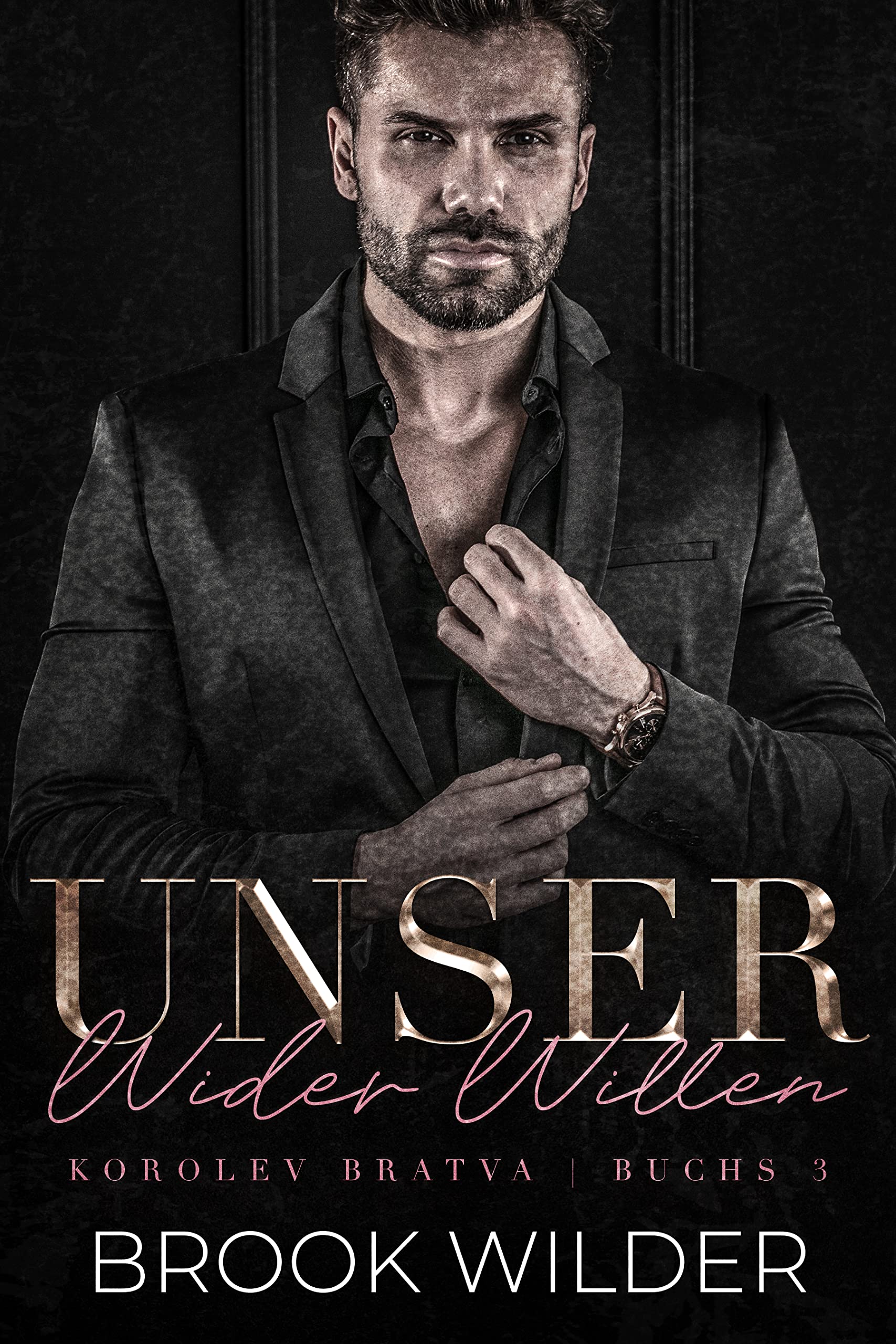 Unser Wider Willen (Korolev Bratva Edición Alemana 3) by Brook Wilder Goodreads