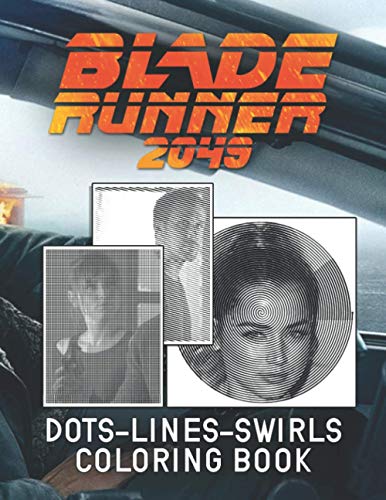 Blade Runner 2049 Dots Lines Swirls Coloring Book: Fantastic Activity ...