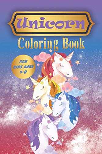 Unicorn Coloring Book for Kids Ages 4-8: A children’s coloring book and ...