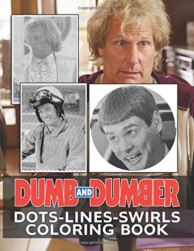 Dumb And Dumber Dots Lines Swirls Coloring Book: Dumb And Dumber Adult ...