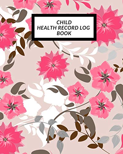 Child Health Record Log Book: Child’s Medical History To do Book , Baby ...