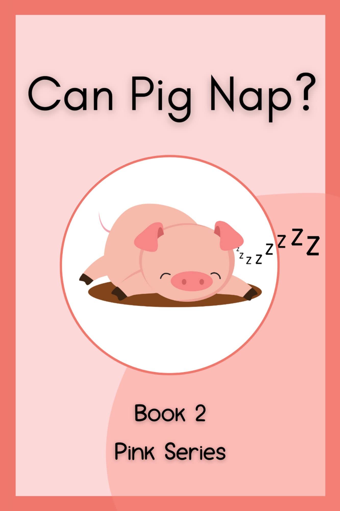 Can Pig Nap?: Book 2 | CVC Easy Readers by EduKing Publishing | Goodreads