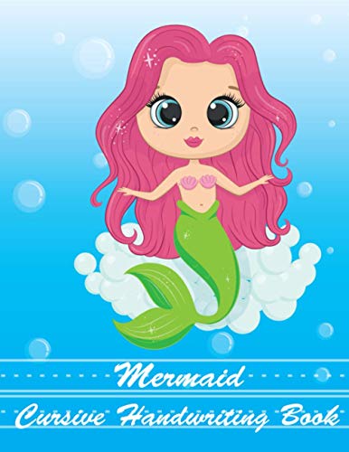 Mermaid Cursive Handwriting Book: Cursive Writing Practice Book For ...