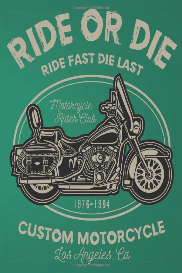 Ride Or Die Ride Fast Die Last Motorcycle Rider Club 19761984 Custom