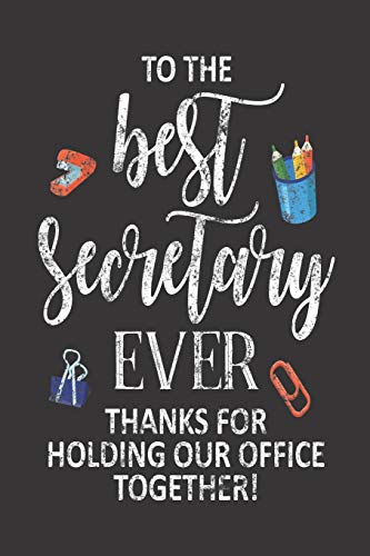 To The Best Secretary Ever Thanks For Holding Our Office Together ...