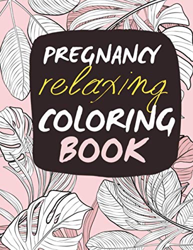 Pregnancy Relaxing Coloring Book: 40 drawings of birds and flowers to